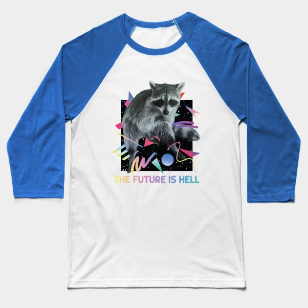 tHe FuTuRe iS hEcK! Baseball T-Shirt by bucketthetrashpanda